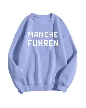 BLUE T-SHIRT ”MANCHE FÜHREN MANCHE FOLGEN